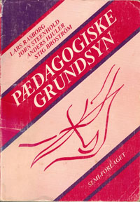 PÆDAGOGISKE GRUNDSYN