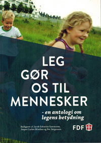 LEG GØR OS TIL MENNESKER